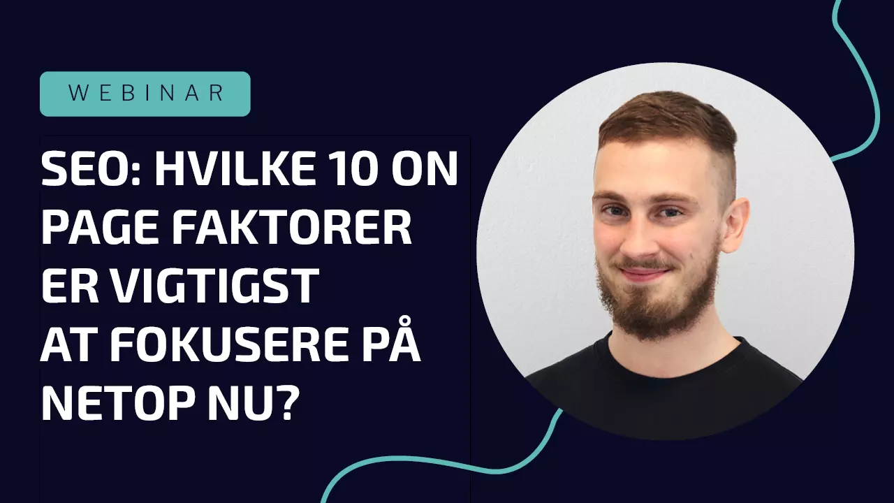 (SEO) Hvilke 10 on page faktorer er vigtigst at fokusere på netop nu?